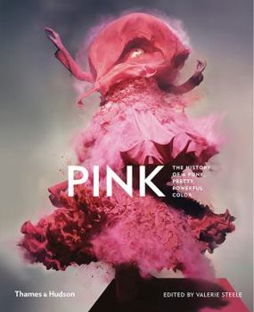 Hardcover Pink: The History of a Punk, Pretty, Powerful Color Book