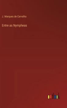 Hardcover Entre as Nympheas [Portuguese] Book