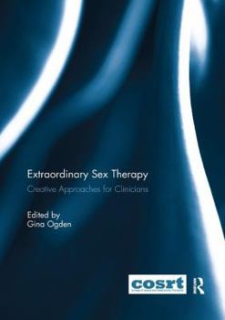 Paperback Extraordinary Sex Therapy: Creative Approaches for Clinicians Book