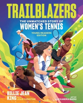 Hardcover Trailblazers: The Unmatched Story of Women's Tennis, Young Readers Edition Book