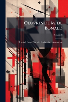 Paperback Oeuvres de M. de Bonald; Volume 8 [French] Book