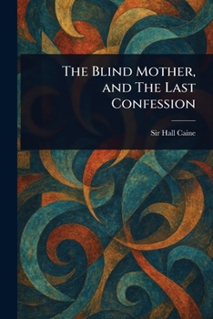 Paperback The Blind Mother, and The Last Confession Book