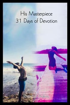 Paperback His Masterpiece 31 Days of Devotion Book