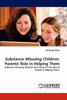 Paperback Substance Misusing Children: Parents' Role in Helping Them Book