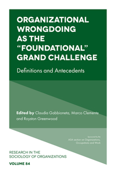 Hardcover Organizational Wrongdoing as the "Foundational" Grand Challenge: Definitions and Antecedents Book