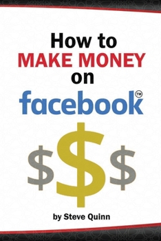 Paperback How To Make Money on Facebook: Unlock the Power of social media's biggest platform Book