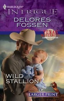 Wild Stallion (Texas Maternity Hostages #5) - Book #5 of the Texas Maternity Hostages & Texas Maternity Labor and Delivery