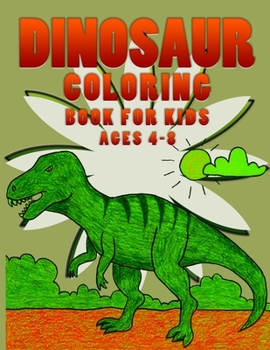 Paperback Dinosaur Coloring Book for Kids Ages 4-8: Lots of Amazing Things About 25 Dinosaur Design for Gifts Book