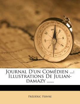 Paperback Journal D'Un Comedien ...: Illustrations de Julian-Damazy ...... [French] Book