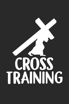 Cross Training: Fitness Christlich Jesus Liebe Glaube  Notizbuch liniert 120 Seiten für Notizen Zeichnungen Formeln Organizer Tagebuch