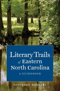Paperback Literary Trails of Eastern North Carolina: A Guidebook Book