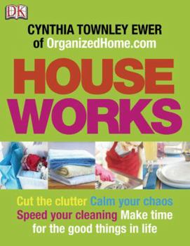 Paperback Houseworks: Cut the Clutter, Speed Your Cleaning, and Calm the Chaos Book