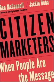 Hardcover Citizen Marketers: When People Are the Message Book
