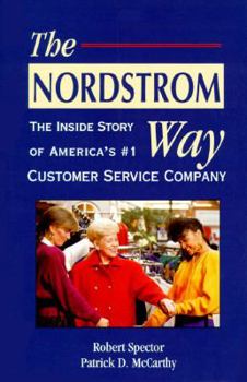 The Nordstrom Way: The Insider Story of America's #1 Customer Service Company (Norddstrom Way)