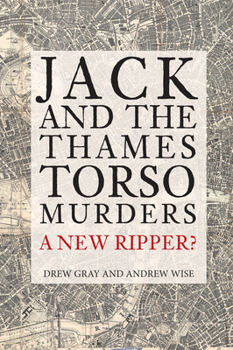 Paperback Jack and the Thames Torso Murders: A New Ripper? Book