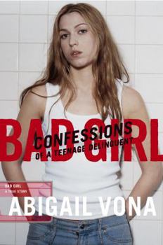 Hardcover Bad Girl: Confessions of a Teenage Delinquent Book