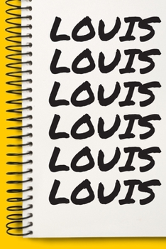 Name LOUIS  Customized Gift For LOUIS A beautiful personalized: Lined Notebook / Journal Gift, Notebook for LOUIS ,120 Pages, 6 x 9 inches , Gift For ... Notebook,Customized Journal, The Diary of, F