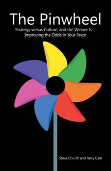 Paperback The Pinwheel: Strategy Versus Culture, and the Winner Is ... Improving the Odds in Your Favor Book