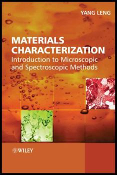 Hardcover Materials Characterization: Introduction to Microscopic and Spectroscopic Methods Book