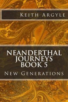 Paperback Neanderthal Journeys book 5: New Generations Book