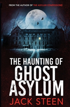Paperback The Haunting of Ghost Asylum: A Haunting Investigation Book