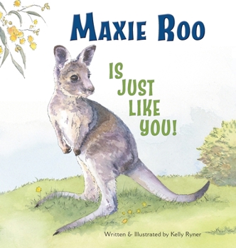 Hardcover Maxie Roo Is Just Like You! Book