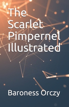 Paperback The Scarlet Pimpernel Illustrated Book