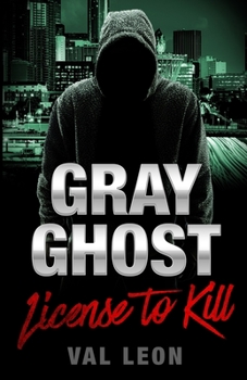 Paperback Gray Ghost-License to Kill Book