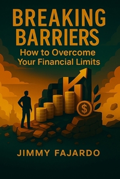 Breaking Barriers: How to Overcome Your Financial Limits