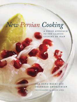 Hardcover New Persian Cooking: A Fresh Approach to the Classic Cuisine of Iran Book