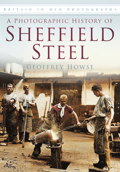 Paperback A Photographic History of Sheffield Steel Book