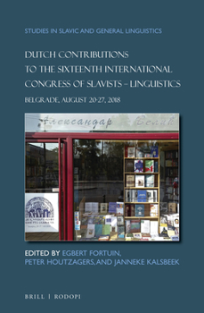 Hardcover Dutch Contributions to the Sixteenth International Congress of Slavists. Linguistics: Belgrade, August 20-27, 2018 Book