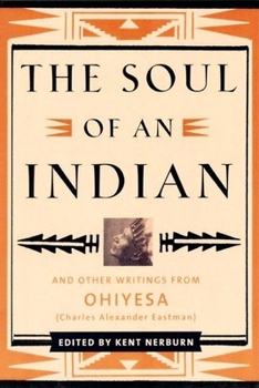 Hardcover The Soul of an Indian: And Other Writings from Ohiyesa (Charles Alexander Eastman) Book