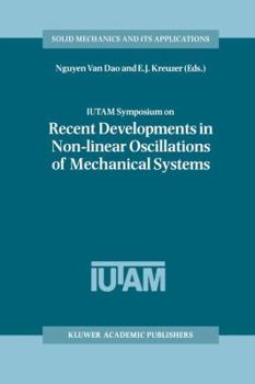 Hardcover Iutam Symposium on Recent Developments in Non-Linear Oscillations of Mechanical Systems: Proceedings of the Iutam Symposium Held in Hanoi, Vietnam, Ma Book