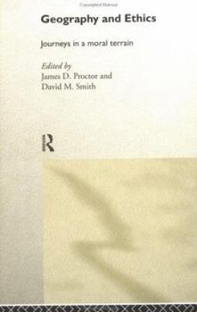 Hardcover Geography and Ethics: Journeys in a Moral Terrain Book