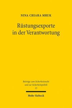 Hardcover Rustungsexporte in Der Verantwortung: Gerichtliche Und Parlamentarische Kontrolle [German] Book