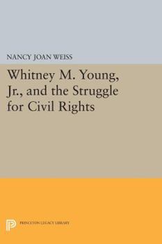 Paperback Whitney M. Young, Jr., and the Struggle for Civil Rights Book