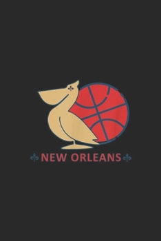 New Orleans: Pelican Fleur De Lis Basketball New Orleans  Journal/Notebook Blank Lined Ruled 6x9 100 Pages