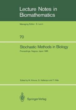 Paperback Stochastic Methods in Biology: Proceedings of a Workshop Held in Nagoya, Japan July 8-12 1985 Book