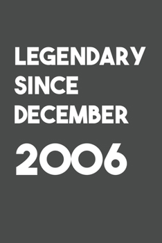 Legendary Since December 2006: 6x9 Journal for Writing Down Daily Habits,Diary,Notebook (Birthday Book)