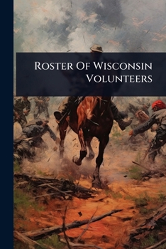 Paperback Roster Of Wisconsin Volunteers Book