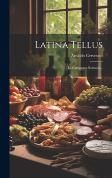Hardcover Latina Tellus: La Campagna Romana... [Italian] Book