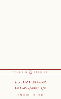 Paperback Maurice Leblanc The Escape of ArsEne Lupin (Penguin Archives) /anglais Book