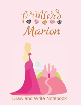 Paperback Princess Marion: Personalized Draw and Write Notebook for Girls Book
