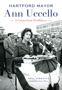 Paperback Hartford Mayor Ann Uccello: A Connecticut Trailblazer Book