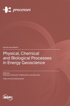 Hardcover Physical, Chemical and Biological Processes in Energy Geoscience Book