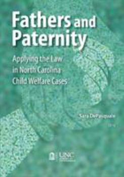 Paperback Fathers and Paternity: Applying the Law in North Carolina Child Welfare Cases Book