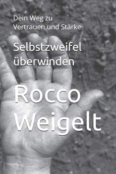 Paperback Selbstzweifel überwinden: Dein Weg zu Vertrauen und Stärke [German] Book