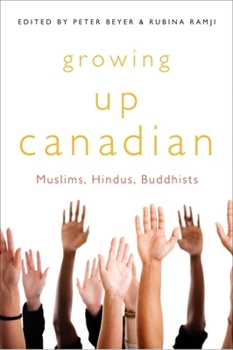Paperback Growing Up Canadian: Muslims, Hindus, Buddhists Book