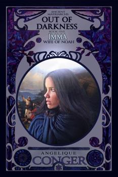 Paperback Out of Darkness: Imma, Wife of Noah (Ancient Matriarchs) Book
